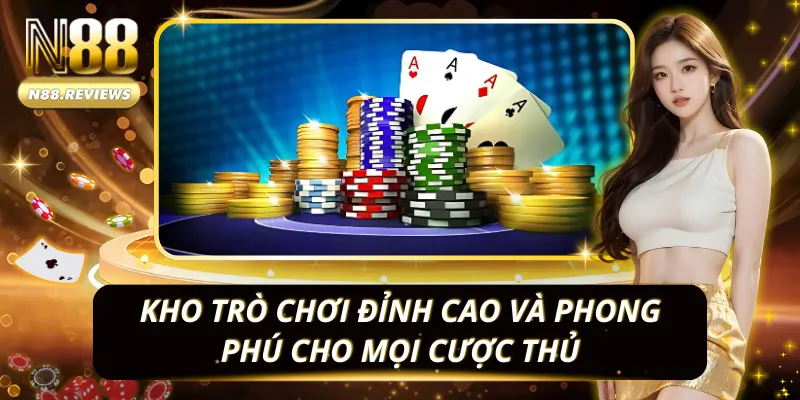 Trải nghiệm hệ thống trò chơi phong phú tại N88
