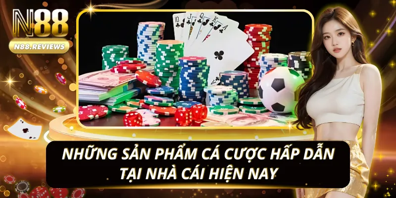 Khám phá sản phẩm cá cược đẳng cấp tại N88
