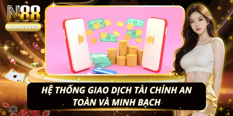 Khám phá hệ thống giao dịch uy tín tại N88